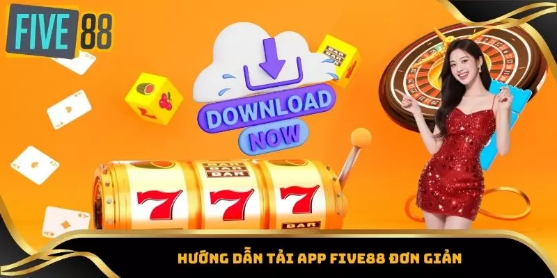 Tải App Five88 – Đăng Nhập Nhanh, Nhận Thưởng Khủng 3 Hướng dẫn tải app Five88 đơn giản