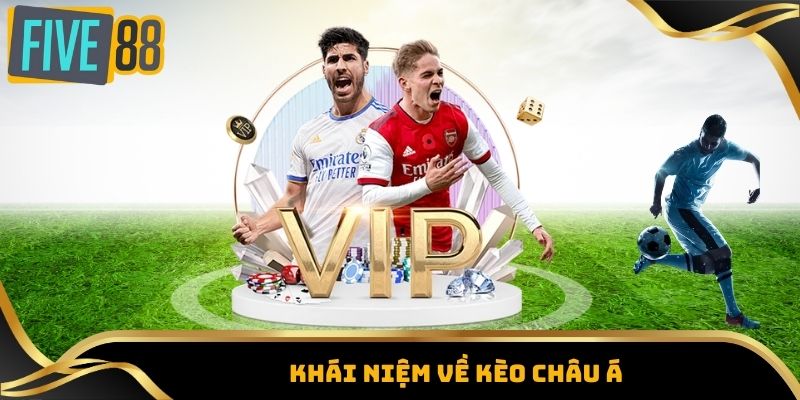 Kèo Châu Á Là Gì? Tất Tần Tật Kiến Thức Cần Biết Khi Cá Cược 1 Khái niệm về kèo châu Á