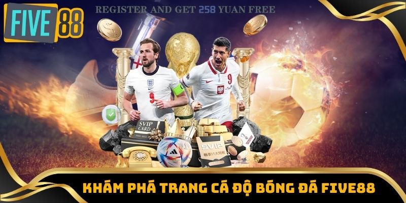 Trang Cá Độ Bóng Đá Five88 – Sân Chơi Thể Thao Uy Tín 1 Khám phá trang cá độ bóng đá Five88