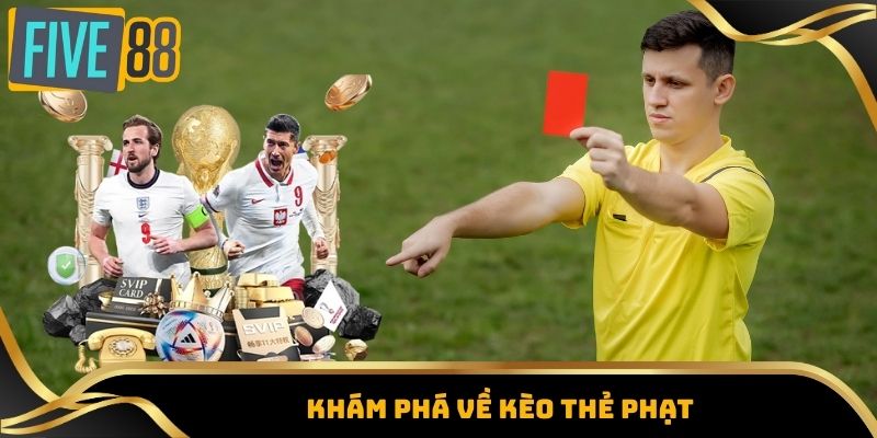 Kèo Thẻ Phạt Chi Tiết Cách Dự Đoán, Tỷ Lệ Cược Mới Nhất 2025 1 Khám phá về kèo thẻ phạt