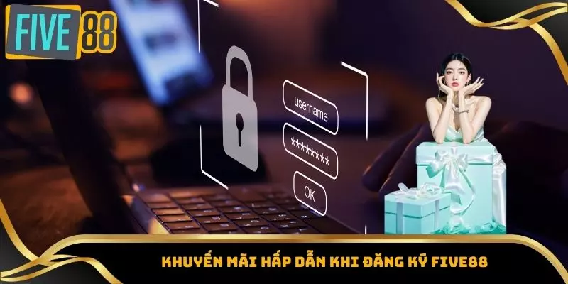 Đăng Ký Five88 - Khám Phá Hàng Trăm Trò Chơi Thú Vị Mỗi Ngày 6 Khuyến mãi hấp dẫn khi đăng ký Five88