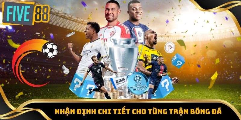 Cách Nhận Định Kèo Bóng Đá – Phân Tích Chuẩn Xác Cho Bet Thủ 5 Nhận định chi tiết cho từng trận bóng đá