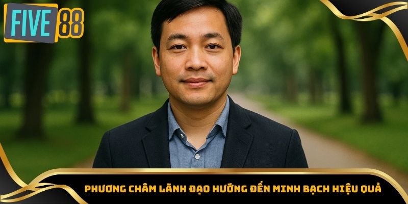 Phương châm lãnh đạo hướng đến minh bạch hiệu quả