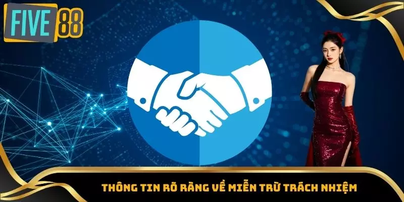Miễn Trừ Trách Nhiệm – Hướng Dẫn Các Quy Định Quan Trọng 2 Thông tin rõ ràng về miễn trừ trách nhiệm