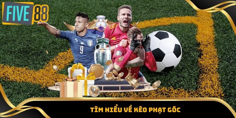 Kèo Phạt Góc - Bí Quyết Nắm Kèo Và Nâng Cơ Hội Thắng Lớn 1 Tìm hiểu về kèo phạt góc