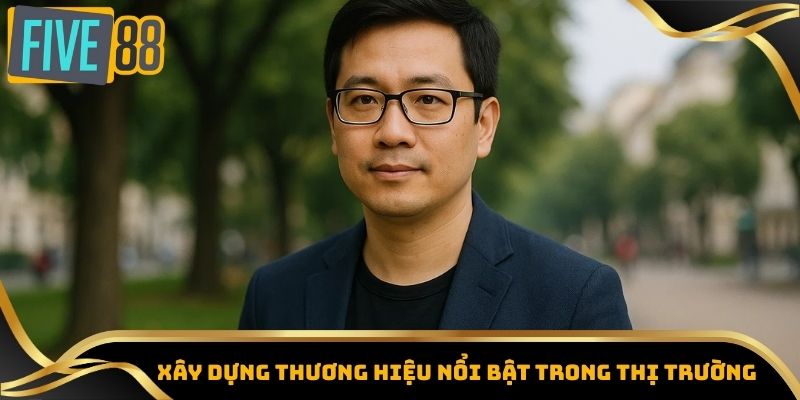 Xây dựng thương hiệu nổi bật trong thị trường